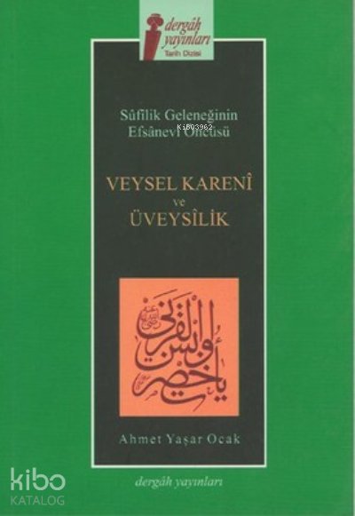 Veysel Kareni ve Üveysilik - Ahmet Yaşar Ocak