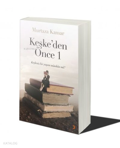 Keşke’den Önce 1