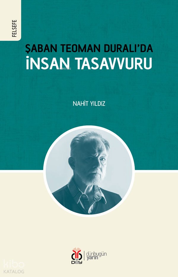 Şaban Teoman Duralı'da İnsan Tasavvuru - Nahit Yıldız