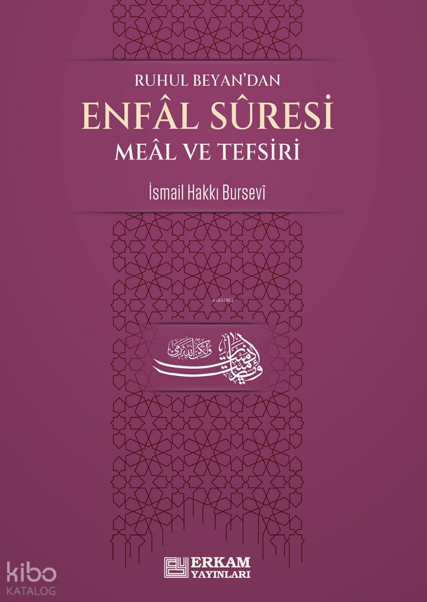 Enfal Suresi Meâl ve Tefsiri - İsmail Hakkı Bursevi