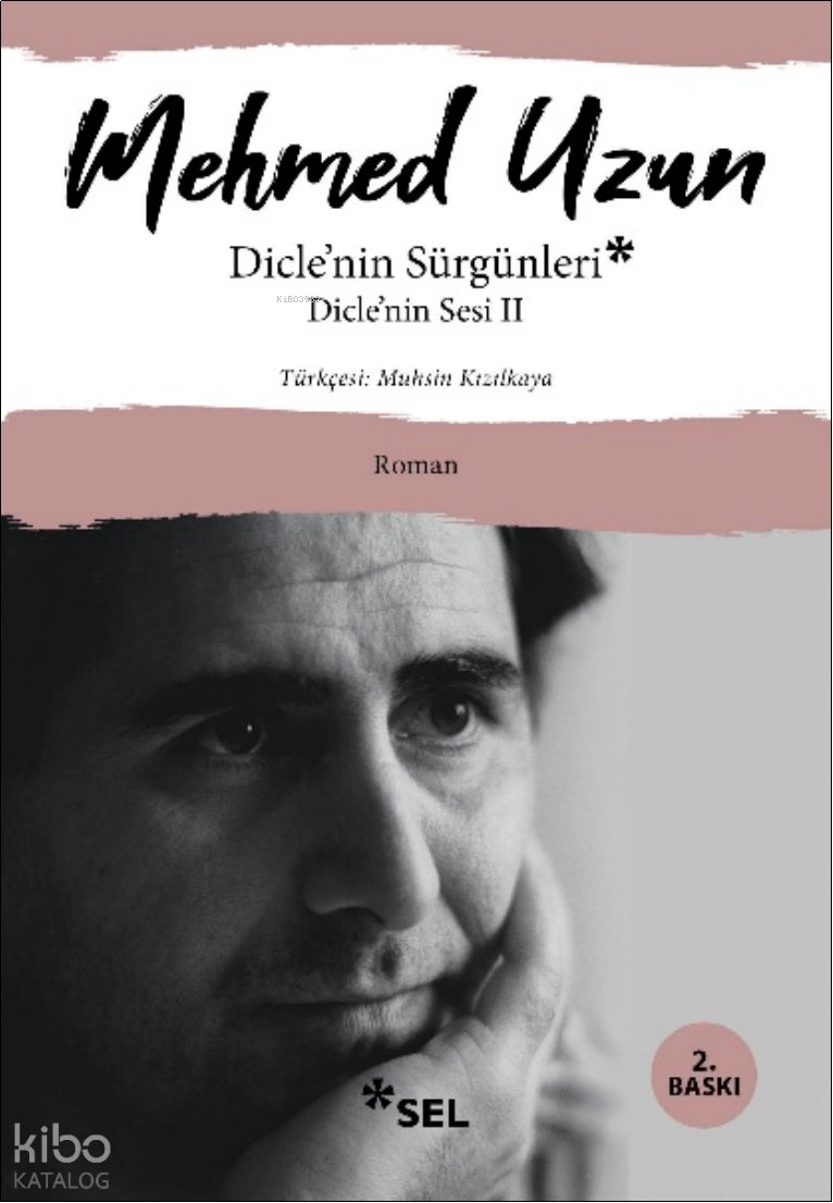 Dicle'nin Sürgünleri - Dicle'nin Sesi II - Mehmed Uzun