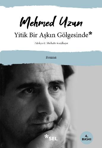 Yitik Bir Aşkın Gölgesinde - Mehmed Uzun