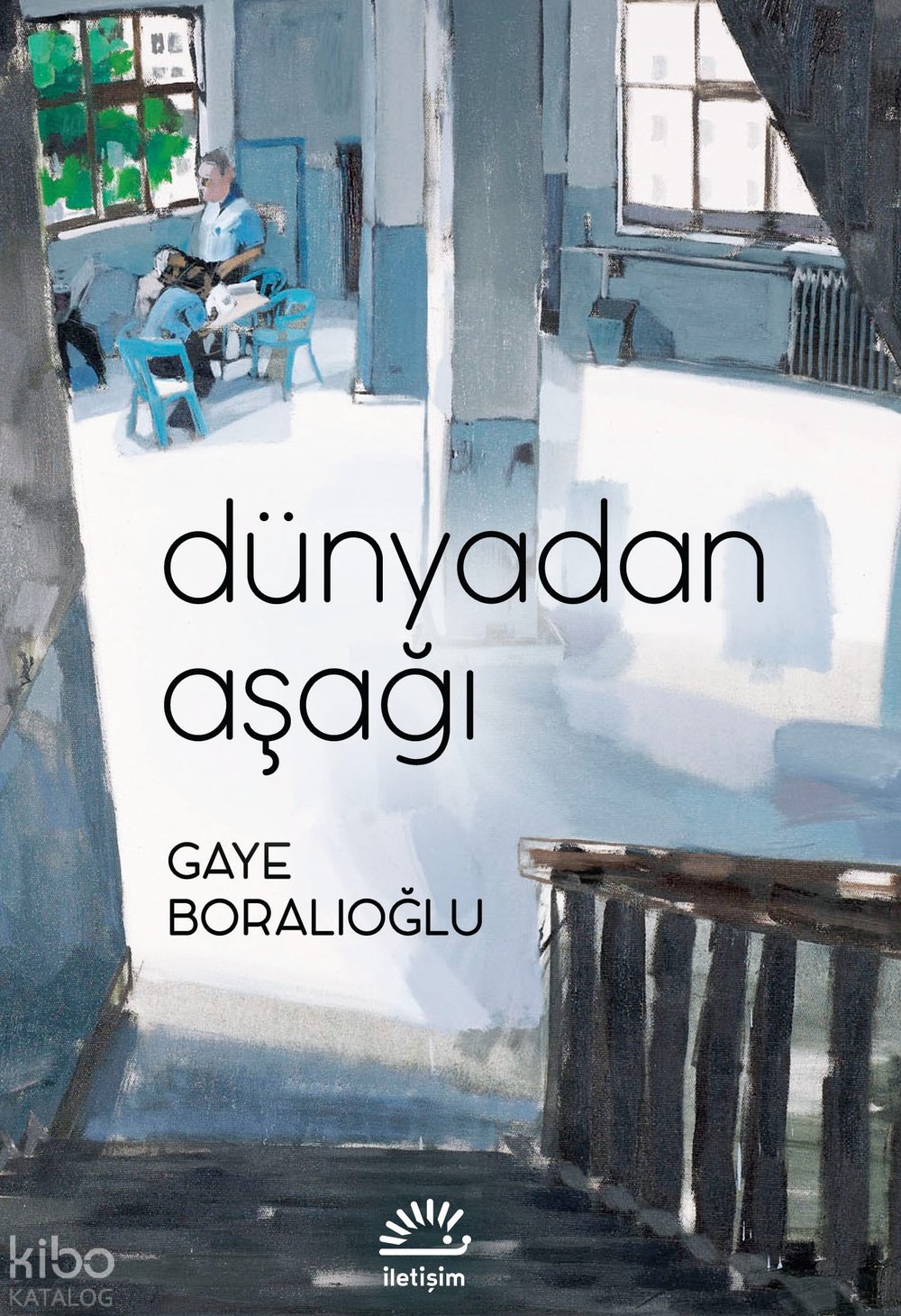 Dünyadan Aşağı - Gaye Boralıoğlu