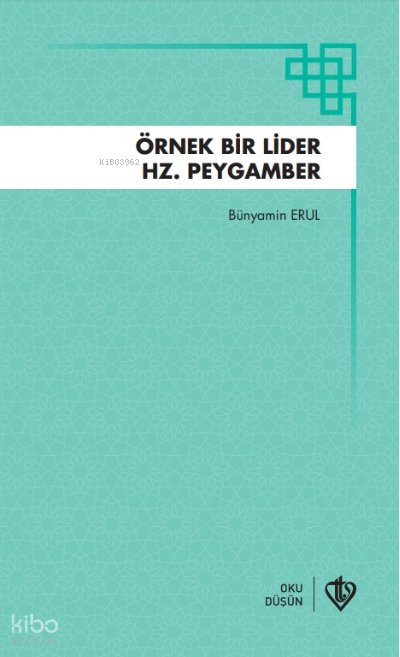 Örnek Bir Lider Hz Peygamber