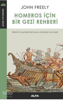 Homeros İçin Bir Gezi Rehberi - John Freely