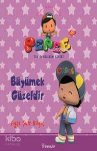 Pepee ile Öyküler Serisi - Büyümek Güzeldir - Ayşe Şule Bilgiç