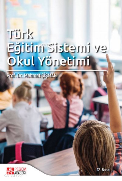 Türk Eğitim Sistemi ve Okul Yönetimi - Mehmet Şişman