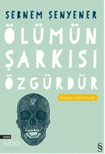 Ölümün Şarkısı Özgürdür - Şebnem Şenyener