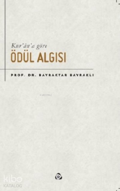 Kur’an’a Göre Ödül Algısı - Bayraktar Bayraklı