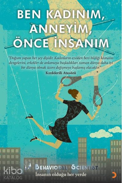 Ben Kadınım, Anneyim, Önce İnsanım