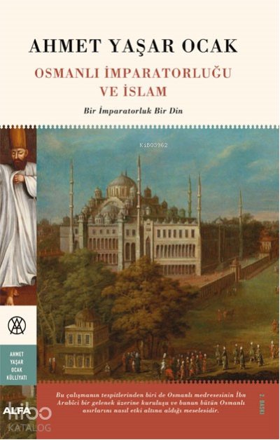 Osmanlı İmparatorluğu Ve İslam ( Ciltli ) - Ahmet Yaşar Ocak