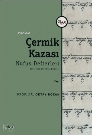 Çermik Kazası - Nüfus Defterleri - 2659- 2660-2668 Nolu Defterler - Oktay Bozan
