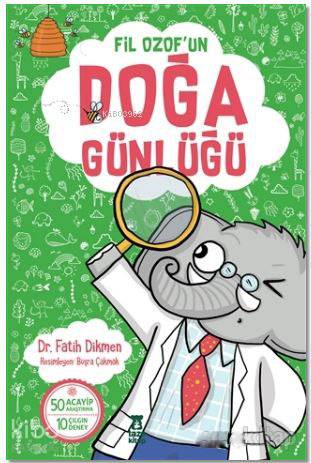 Fil Ozof'un Doğa Günlüğü - Fatih Dikmen