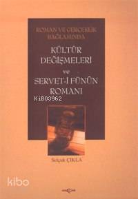 Kültür Değişmeleri ve Servet-i Fünun Romanı - Selçuk Çıkla