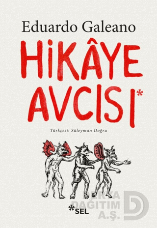 Hikâye Avcısı - Eduardo Galeano