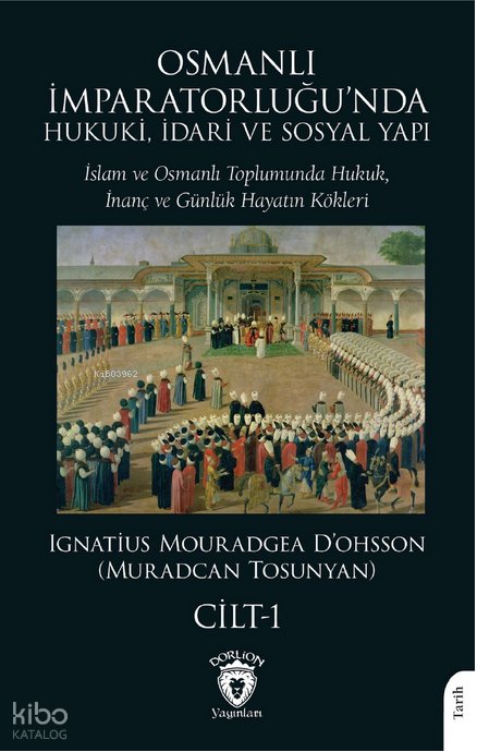 Osmanlı İmparatorluğu’nda Hukuki, İdari ve Sosyal Yapı - I