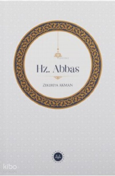 Hz. Abbas - Zekeriya Akman