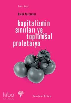 Kapitalizmin Sınırları ve Toplumsal Proletarya - Haluk Yurtsever