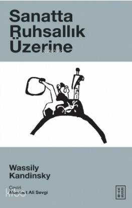 Sanatta Ruhsallık Üzerine - Wassily Kandinsky
