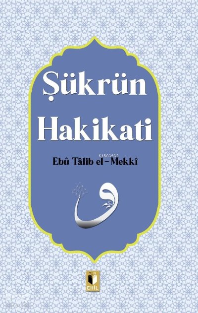 Şükran Hakikati - Ebu Talib El-Mekki