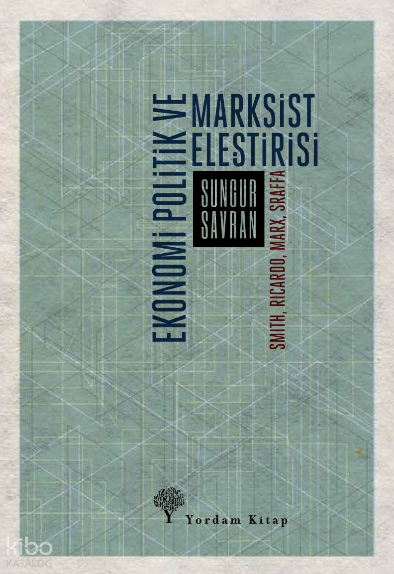 Ekonomi Politik ve Marksist Eleştirisi - Sungur Savran