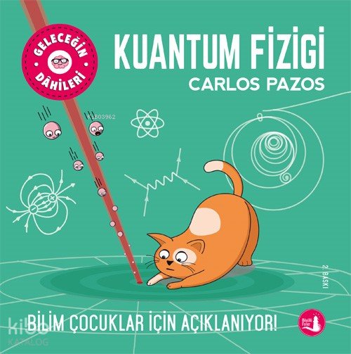 Geleceğin Dahileri Kuantum Fiziği - Carlos Pazos