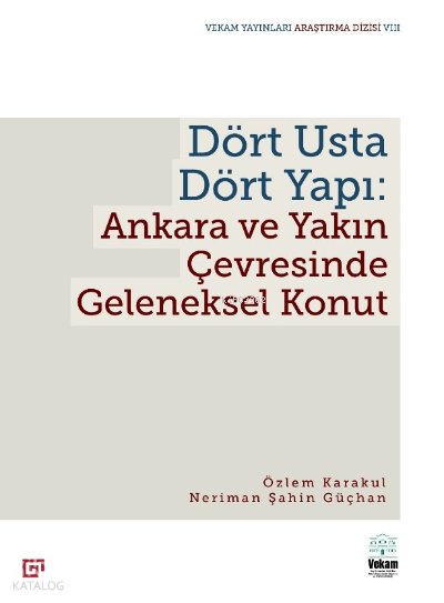 Dört Usta Dört Yapı: Ankara ve Çevresinde Geleneksel Konut