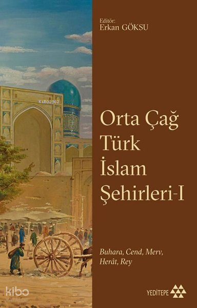 ORTA ÇAĞ TÜRK İSLAM ŞEHİRLERİ - 1