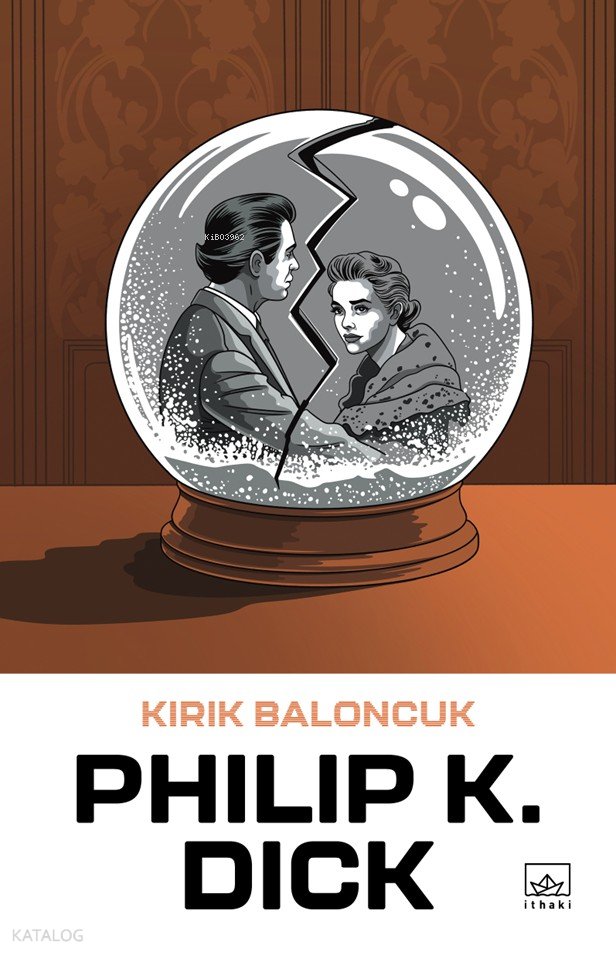 Kırık Baloncuk - Philip K. Dick