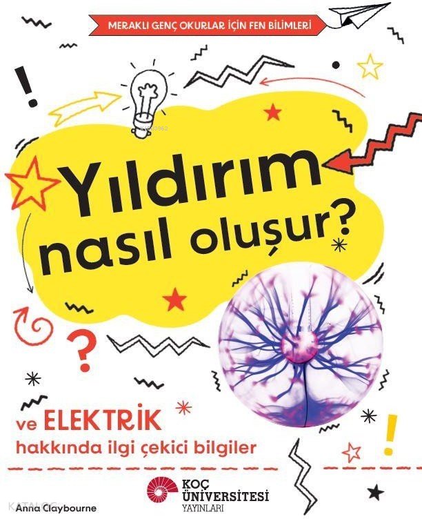Yıldırım Nasıl Oluşur? ve Elektrik Hakkında İlgi Çekici Bilgiler - Anna Claybourne
