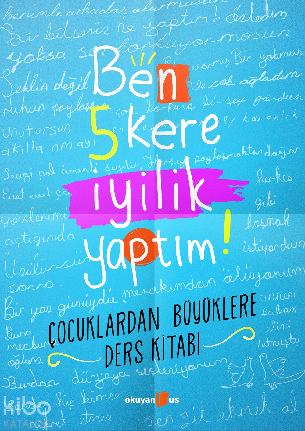 Ben 5 Kere İyilik Yaptım!