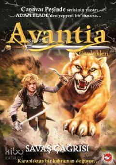 Avantia Günlükleri 3. Kitap - Savaş Çağrısı - Adam Blade