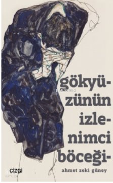 Gökyüzünün İzlenimci Böceği - Ahmet Zeki Güney