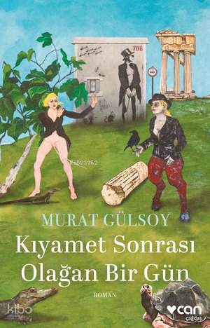 Kıyamet Sonrası Olağan Bir Gün - Murat Gülsoy