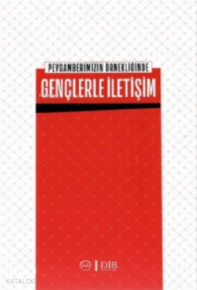 Peygamberimizin Örnekliğinde Gençlerle İletişim