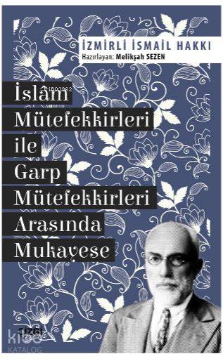 İslam Mütefekkirleri ile Garp Mütefekkirleri Arasında Mukayese - İsmail Hakkı İzmirli