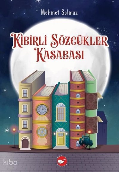 Kibirli Sözcükler Kasabası - Mehmet Solmaz