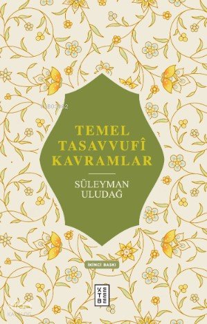Temel Tasavvufî Kavramlar - Süleyman Uludağ