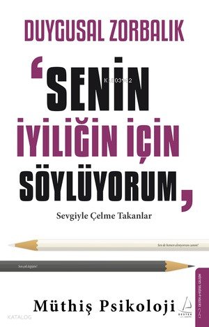 Duygusal Zorbalık: “Senin İyiliğin İçin Söylüyorum”