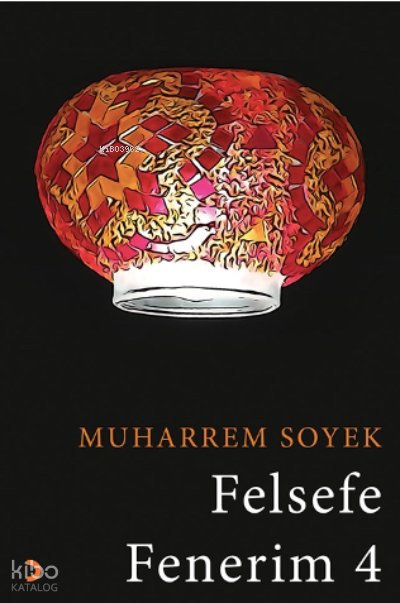 Felsefe Fenerim 4 - Muharrem Soyek