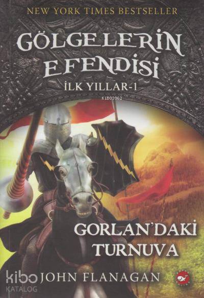 Gölgelerin Efendisi İlk Yılları 1 - John Flanagan