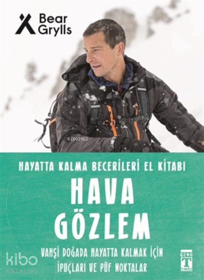 Hava Gözlem - Hayatta Kalma Becerileri El Kitabı 10 - Bear Grylls