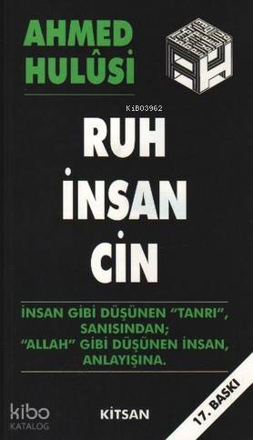 Ruh - İnsan - Cin - Ahmed Hulusi