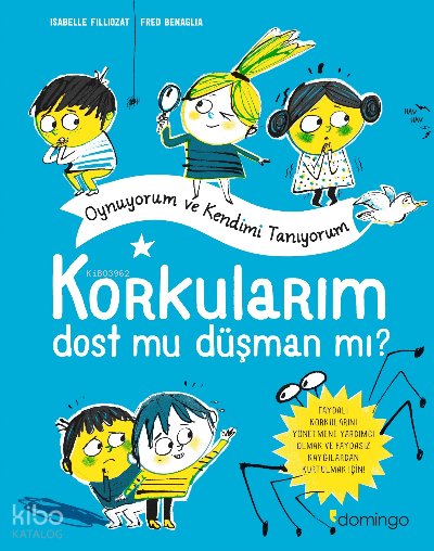 Korkularım Dost mu Düşman mı? - Isabelle Filliozat
