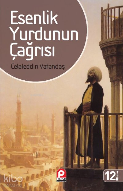 Esenlik Yurdunun Çağrısı - Celaleddin Vatandaş
