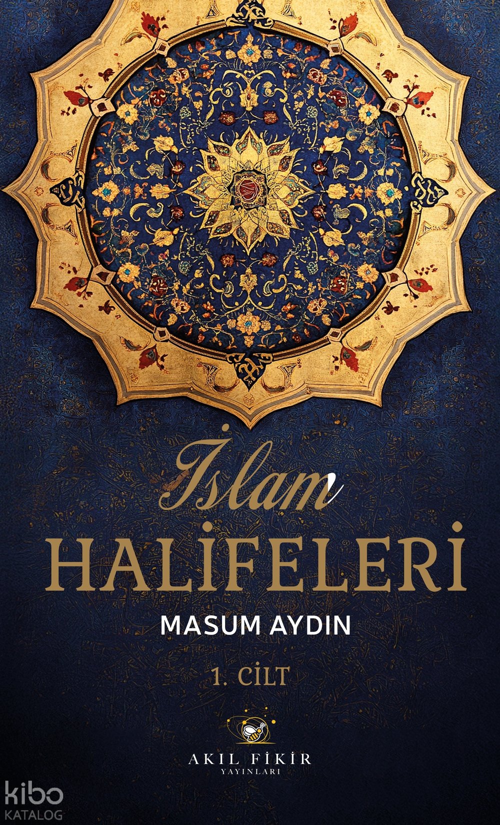İslam Halifeleri Cilt I - Masum Aydın