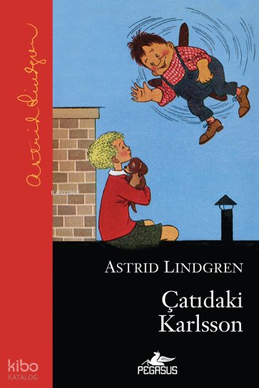 Çatıdaki Karlsson - Astrid Lindgren