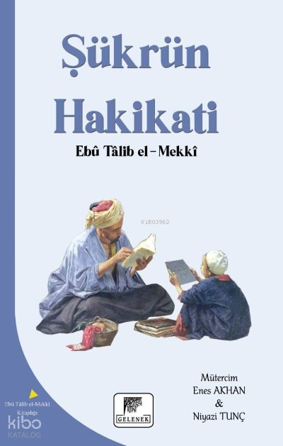 Şükran Hakikatı - Ebu Talib El-Mekki