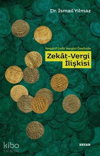 Negatif Gelir Vergisi Özelinde Zekat Vergi İlişkisi - İsmail Yılmaz