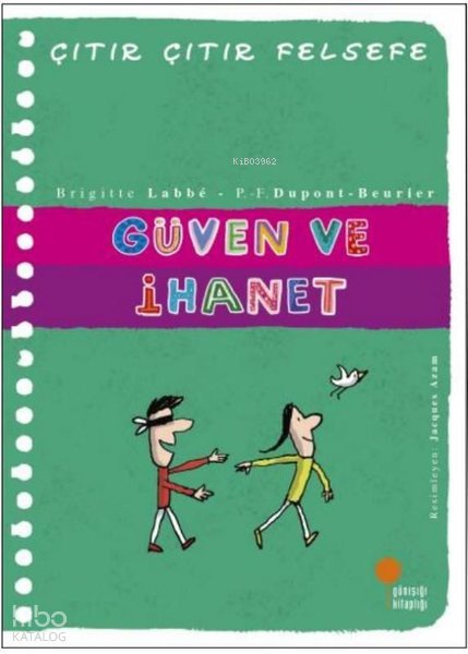 Güven ve İhanet - Çıtır Çıtır Felsefe 34 - Brigitte Labbe
